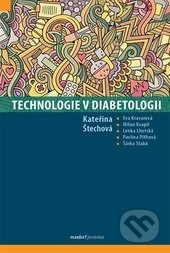 Technologie v diabetologii - Kateřina Štechová, kolektiv autorů