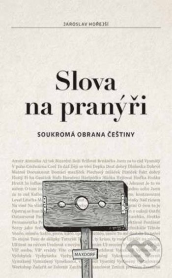 Slova na pranýři - Jaroslav Hořejší