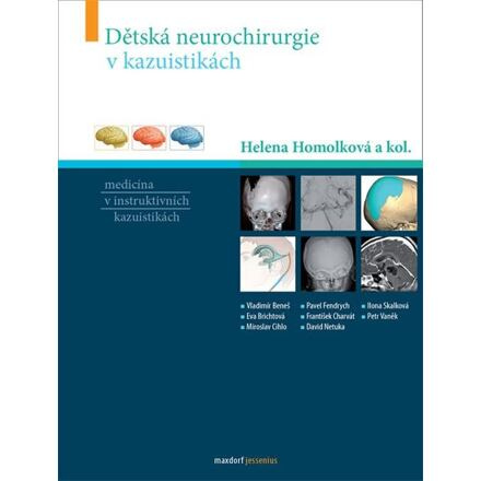 Dětská neurochirurgie v kazuistikách - Helena Homolková, kol.