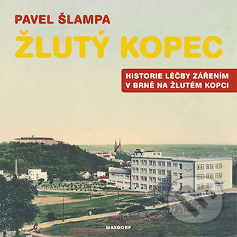 Žlutý kopec (Historie léčby zářením v Brně na Žlutém kopci) - kniha z kategorie Historie