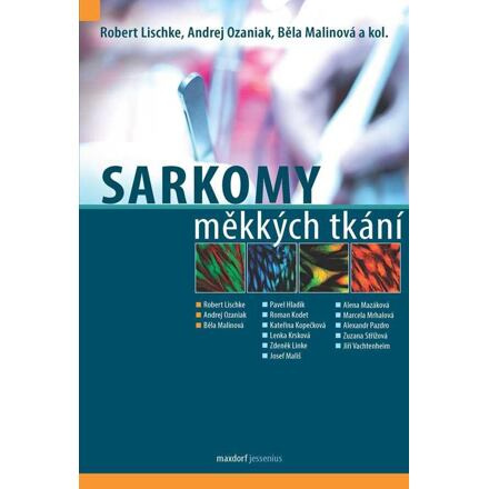 Sarkomy měkkých tkání - Robert Lischke, Andrej Ozaniak, Běla Malinová, kol.