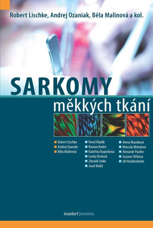 Sarkomy měkkých tkání - Robert Lischke, Andrej Ozaniak, Běla Malinová, kol.