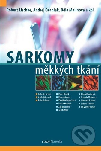 Sarkomy měkkých tkání - Robert Lischke, Andrej Ozaniak, Běla Malinová, kol.