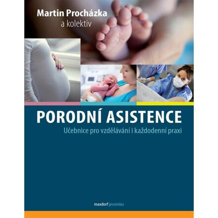 Porodní asistence - kol., Martin Procházka