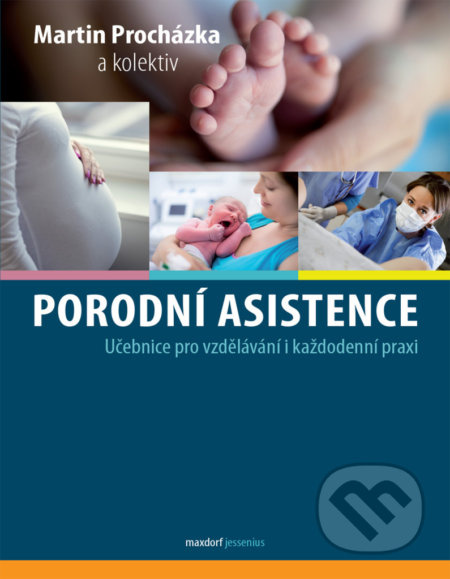 Porodní asistence - kol., Martin Procházka