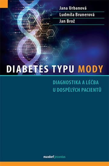Diabetes typu MODY - Jana Urbanová, Ludmila Brunerová, Jan Brož