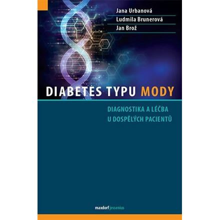 Diabetes typu MODY - Jana Urbanová, Ludmila Brunerová, Jan Brož