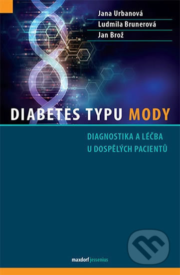 Diabetes typu MODY - Jana Urbanová, Ludmila Brunerová, Jan Brož