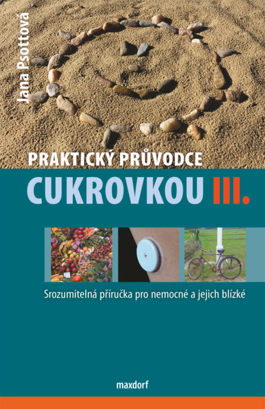 Praktický průvodce cukrovkou, III. díl - Jana Psottová