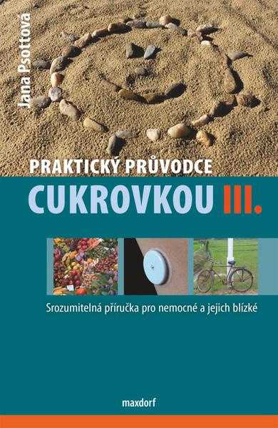 Praktický průvodce cukrovkou, III. díl - Jana Psottová