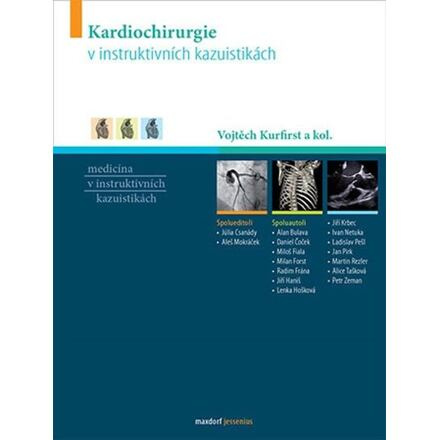 Kardiochirurgie v instruktivních kazuistikách - Vojtěch Kurfirst