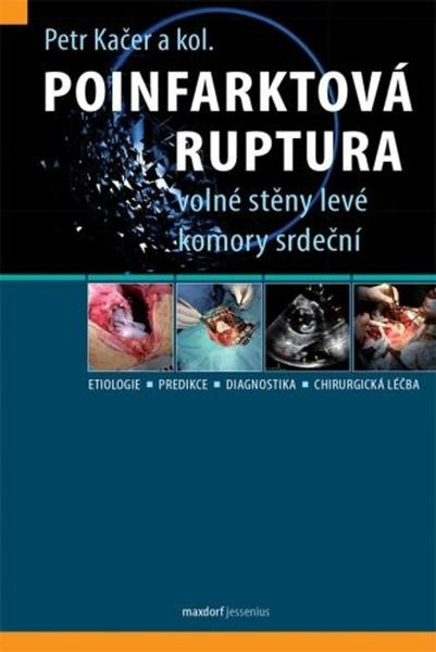 Poinfarktová ruptura volné stěny levé komory srdeční - Petr Kačer, kol.