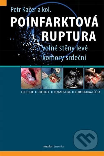 Poinfarktová ruptura volné stěny levé komory srdeční - Petr Kačer, kol.