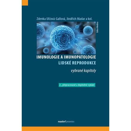 Imunologie a imunopatologie lidské reprodukce - Jindřich Madar, Zdenka Ulčová - Gallová