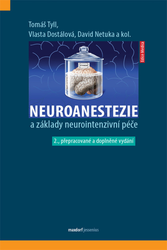 Neuroanestezie a základy neurointenzivní péče - kol., Tomáš Tyll, David Netuka, Vlasta Dostálová
