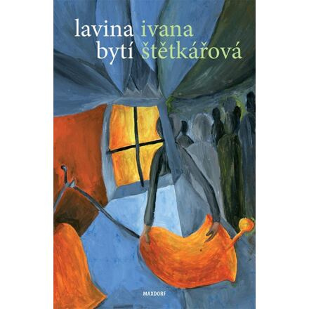 Lavina bytí - Ivana Štětkářová