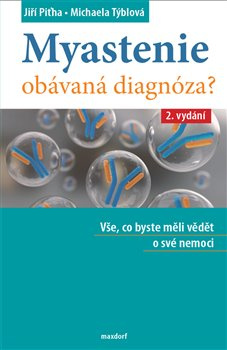 Myastenie – obávaná diagnóza? - Michaela Týblová, Jiří Piťha