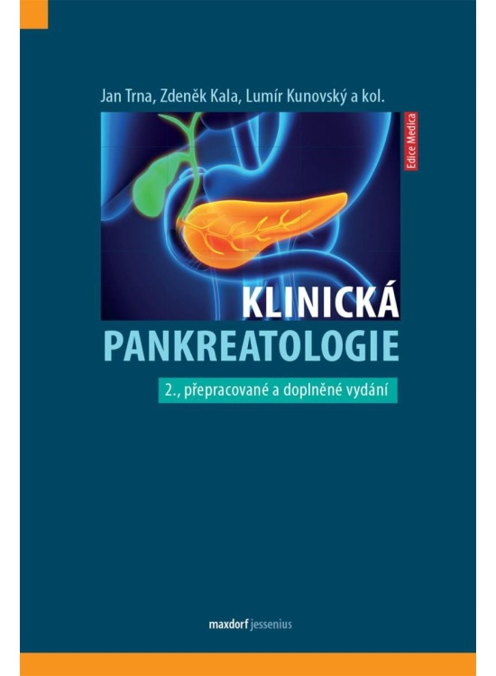 Klinická pankreatologie - Jan Tma, Zdeněk Kala, Lumír Kunovský, kol.