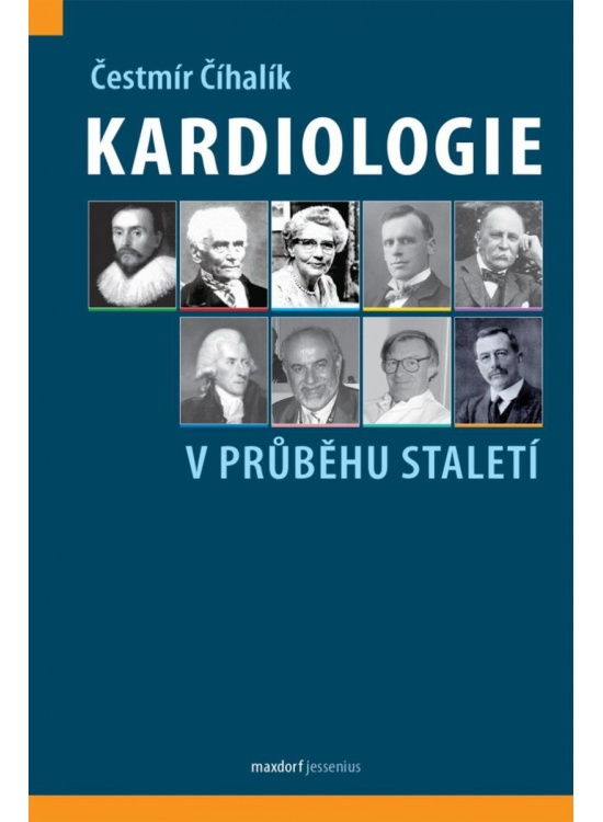 Kardiologie v průběhu staletí - Čestmír Číhalík