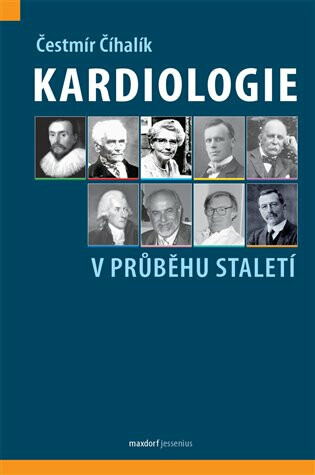 Kardiologie v průběhu staletí - Čestmír Číhalík