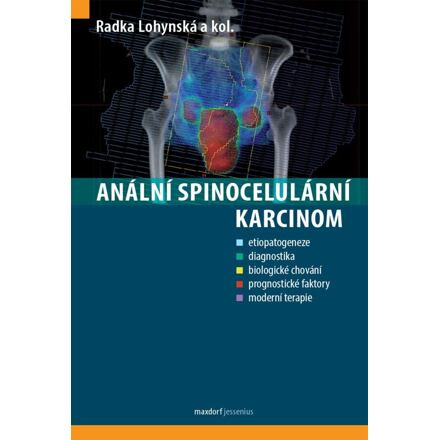 Anální spinocelulární karcinom - Radka Lohynská, kol.