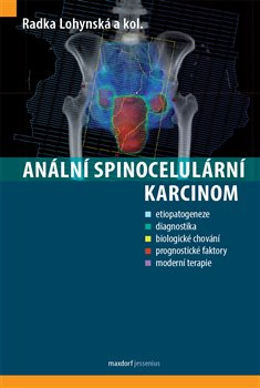 Anální spinocelulární karcinom - Radka Lohynská, kol.