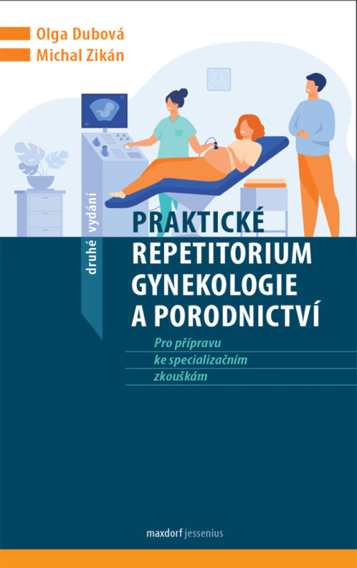 Praktické repetitorium gynekologie a porodnictví - Michal Zikán, Olga Dubová