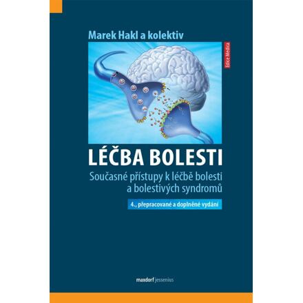 Léčba bolesti - Současné přístupy k léčbě bolesti a bolestivých syndromů