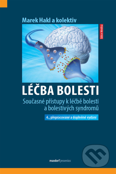 Léčba bolesti - Současné přístupy k léčbě bolesti a bolestivých syndromů