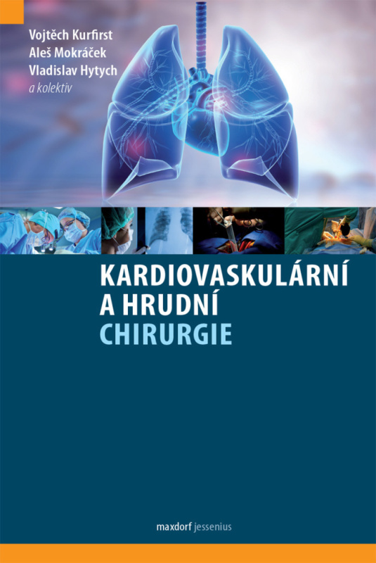 Kardiovaskulární a hrudní chirurgie - Vojtěch Kurfirst, Aleš Mokráček, Vladislav Hytych, kol.
