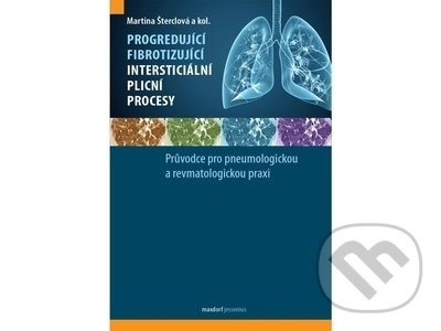 Progredující fibrotizující intersticiální plicní procesy - Martina Šterclová