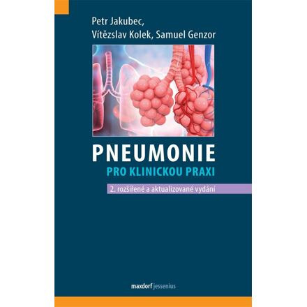 Pneumonie pro klinickou praxi - Samuel Genzor, Vítězslav Kolek, Petr Jakubec