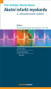 Akutní infarkt myokardu - Martin Mates, Petr Ošťádal