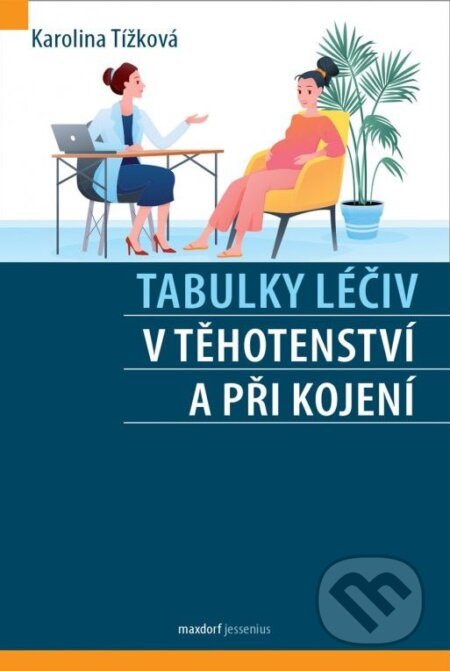 Tabulky léčiv v těhotenství a při kojení - Karolína Tížková
