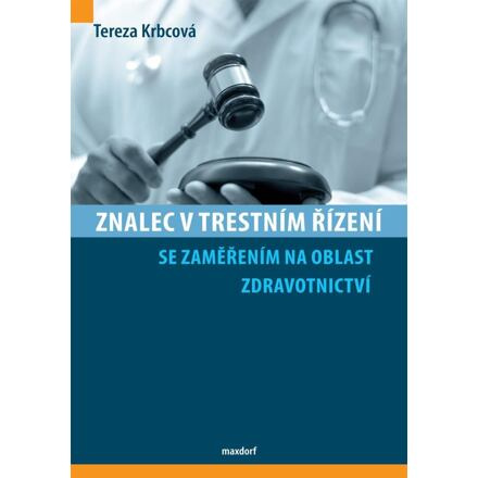 Znalec v trestním řízení se zaměřením na oblast zdravotnictví - Tereza Krbcová