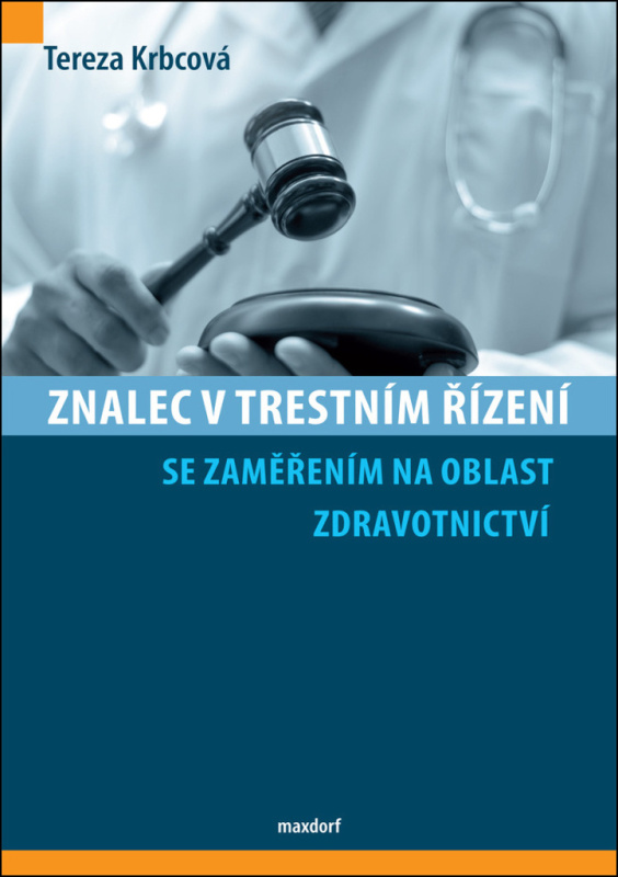 Znalec v trestním řízení se zaměřením na oblast zdravotnictví - Tereza Krbcová
