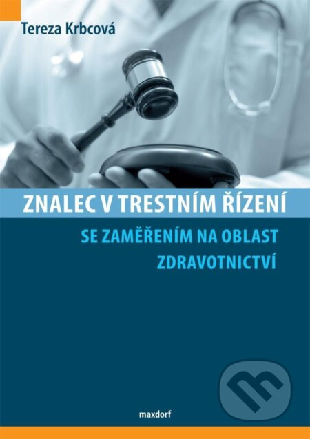 Znalec v trestním řízení se zaměřením na oblast zdravotnictví - Tereza Krbcová