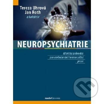 Neuropsychiatrie - Jan Roth, Tereza Uhrová - kniha z kategorie Neurologie