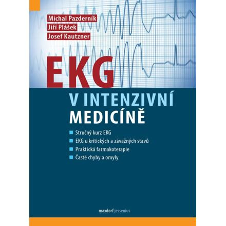 EKG v intenzivní medicíně - Michal Pazderník, Jiří Plášek, Josef Kautzner, kol.