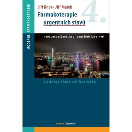 Farmakoterapie urgentních stavů - Jiří Knor, Jiří Málek