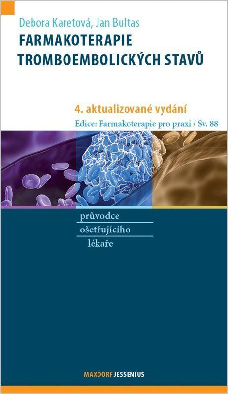 Farmakoterapie tromboembolických stavů, 4. aktualizované vydání,Farmakoterapie tromboembolických stavů, 4. aktualizované vydání