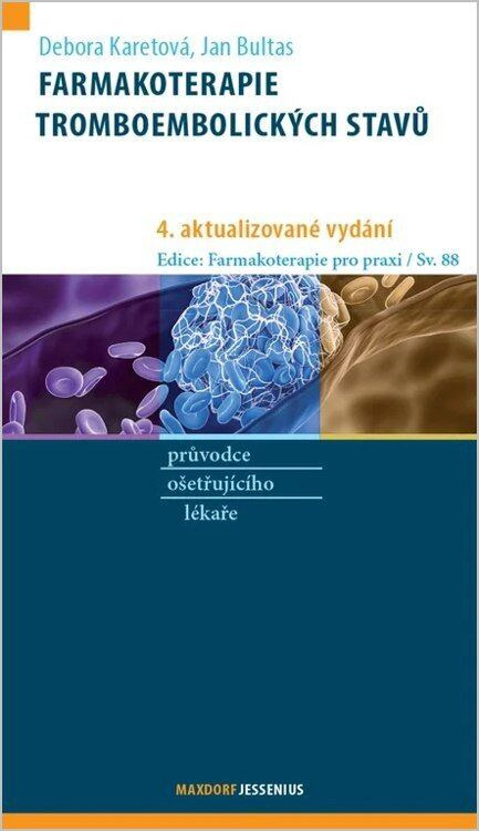 Farmakoterapie tromboembolických stavů, 4. aktualizované vydání,Farmakoterapie tromboembolických stavů, 4. aktualizované vydání