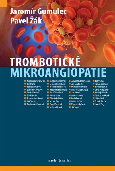 Trombotické mikroangiopatie - Jaromír Gumulec, Pavel Žák