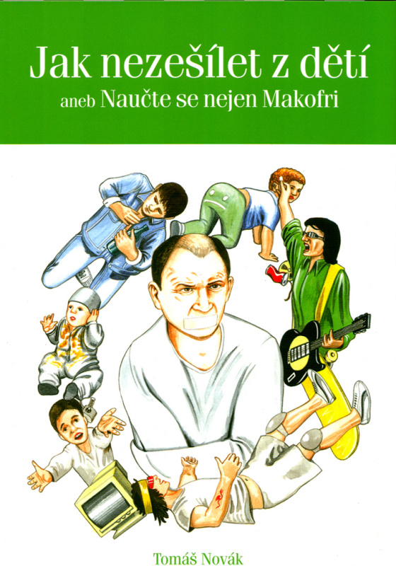 Jak nezešílet z dětí (aneb Naučte se nejen Makofri) - kniha z kategorie Vztahy a rodina