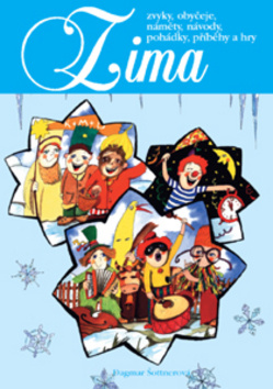 Zima - zvyky, obyčeje, náměty, návody... - Dagmar Šottnerová