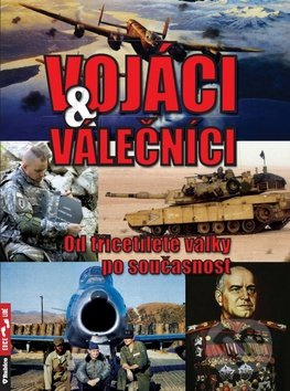Vojáci a válečníci - Od třicetileté války po současnost