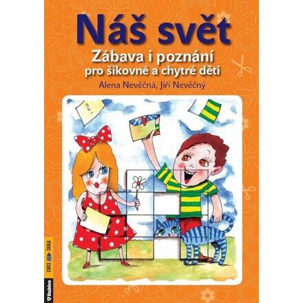 Náš svět - Zábava i poznání pro šikovné a chytré děti
