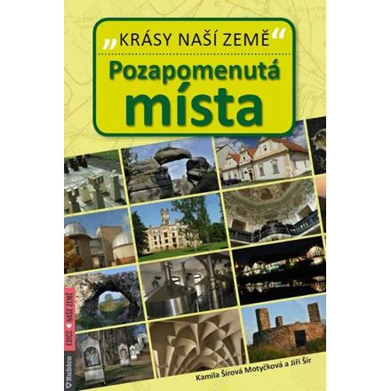 Pozapomenutá místa - Krásy naší země