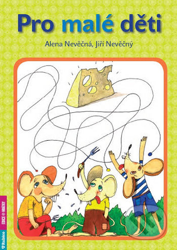 Pro malé děti (Oblíbené úkoly pro nejmenší děti) - Alena Nevěčná, Jiří Nevěčný - kniha z kategorie Naučné knihy