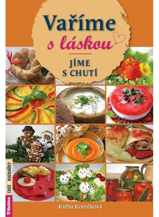 Vaříme s láskou – jíme s chutí - Květa Korečková